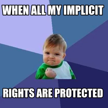 when-all-my-implicit-rights-are-protected