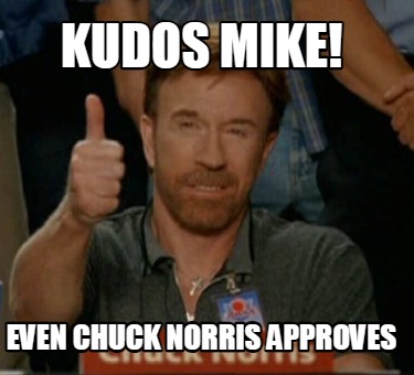 kudos-mike-even-chuck-norris-approves