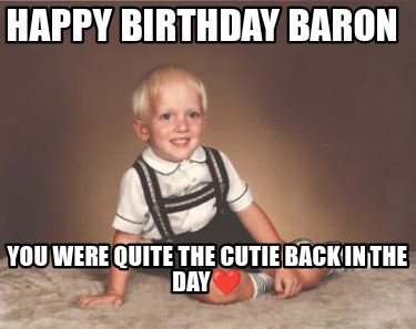 happy-birthday-baron-you-were-quite-the-cutie-back-in-the-day