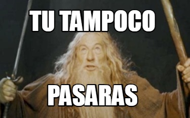 tu-tampoco-pasaras