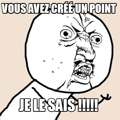 vous-avez-cr-un-point-je-le-sais-