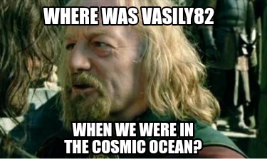 where-was-vasily82-when-we-were-in-the-cosmic-ocean