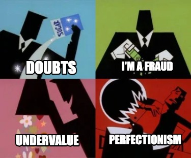 doubts-undervalue-im-a-fraud-perfectionism