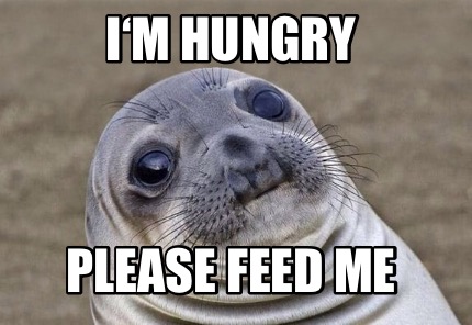 im-hungry-please-feed-me