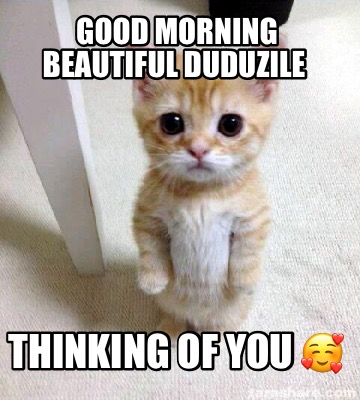 good-morning-beautiful-duduzile-thinking-of-you-