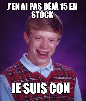 jen-ai-pas-dj-15-en-stock-je-suis-con