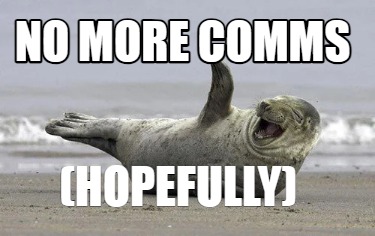 no-more-comms-hopefully