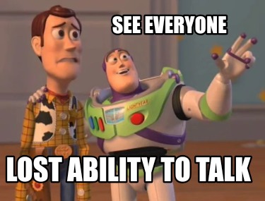 see-everyone-lost-ability-to-talk