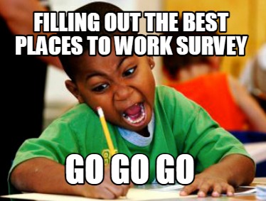 filling-out-the-best-places-to-work-survey-go-go-go