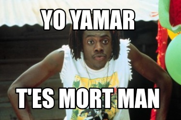 yo-yamar-tes-mort-man