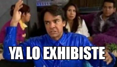 ya-lo-exhibiste5