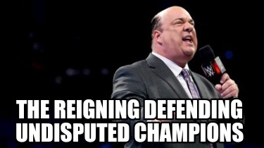 the-reigning-defending-undisputed-champions