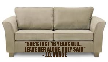 shes-just-16-years-old...-leave-her-alone-they-said-j.d.-vance