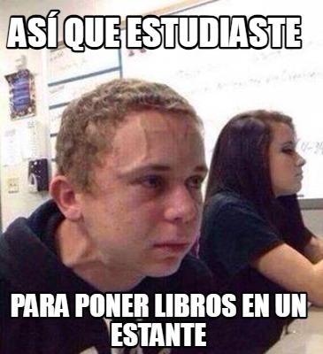 as-que-estudiaste-para-poner-libros-en-un-estante