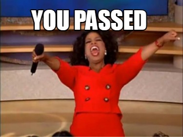 you-passed3