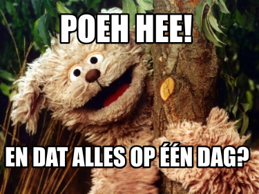 poeh-hee-en-dat-alles-op-n-dag