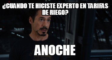 cuando-te-hiciste-experto-en-tarifas-de-riego-anoche