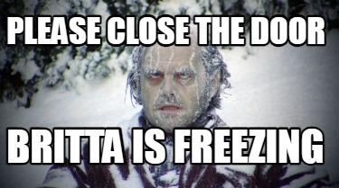 please-close-the-door-britta-is-freezing