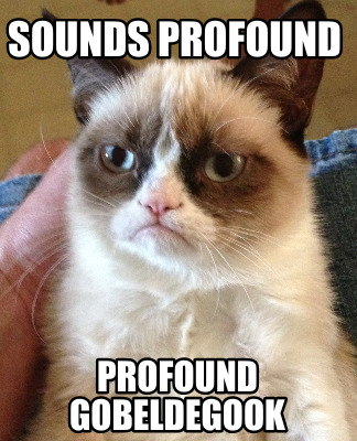 sounds-profound-profound-gobeldegook