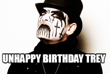 unhappy-birthday-trey