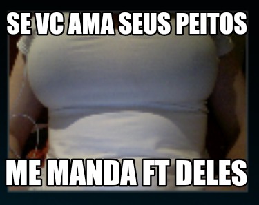 se-vc-ama-seus-peitos-me-manda-ft-deles