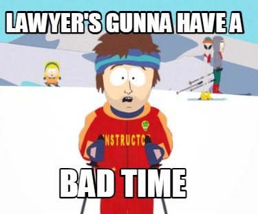lawyers-gunna-have-a-bad-time