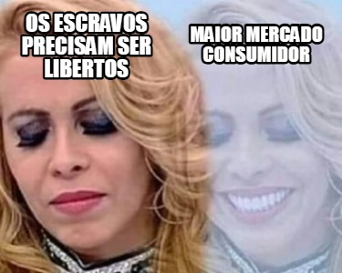 os-escravos-precisam-ser-libertos-maior-mercado-consumidor