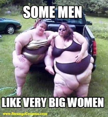 some-men-like-very-big-women