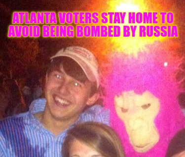 atlanta-voters-stay-home-to-avoid-being-bombed-by-russia