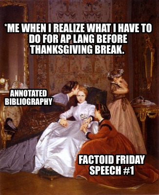 annotated-bibliography-factoid-friday-speech-1-me-when-i-realize-what-i-have-to-