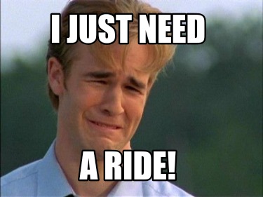i-just-need-a-ride