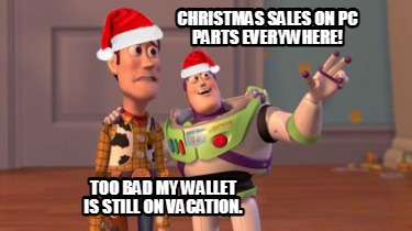 christmas-sales-on-pc-parts-everywhere-too-bad-my-wallet-is-still-on-vacation