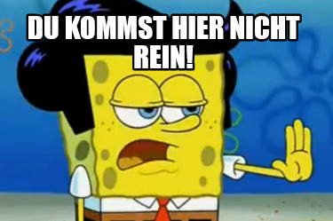 du-kommst-hier-nicht-rein9