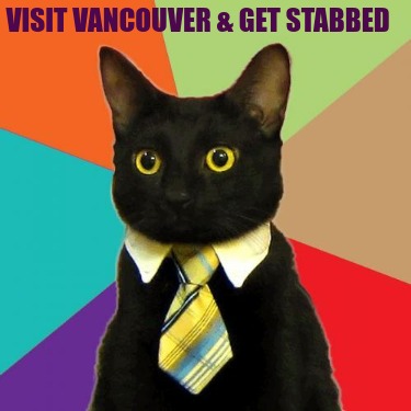 visit-vancouver-get-stabbed