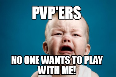 pvpers-no-one-wants-to-play-with-me