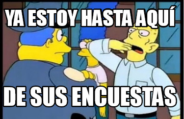 ya-estoy-hasta-aqu-de-sus-encuestas4