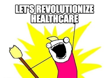 lets-revolutionize-healthcare