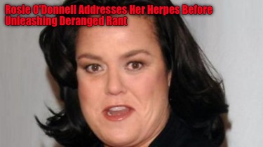rosie-odonnell-addresses-her-herpes-before-unleashing-deranged-rant