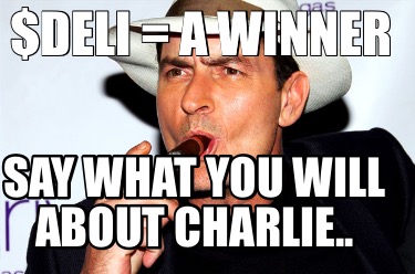 deli-a-winner-say-what-you-will-about-charlie