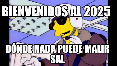 bienvenidos-al-2025-dnde-nada-puede-malir-sal