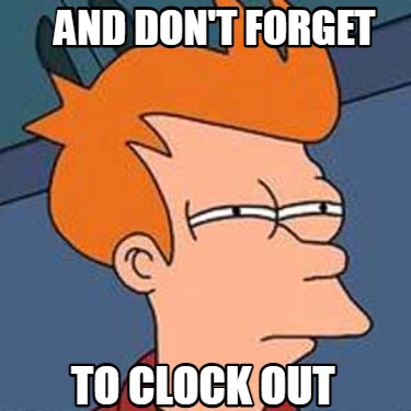 and-dont-forget-to-clock-out5
