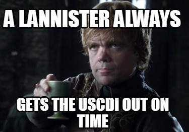a-lannister-always-gets-the-uscdi-out-on-time