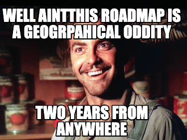 well-aintthis-roadmap-is-a-geogrpahical-oddity-two-years-from-anywhere