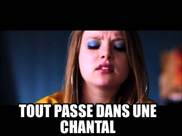 tout-passe-dans-une-chantal