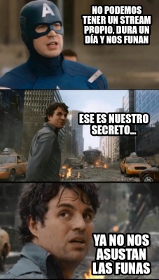 no-podemos-tener-un-stream-propio-dura-un-da-y-nos-funan-ya-no-nos-asustan-las-f