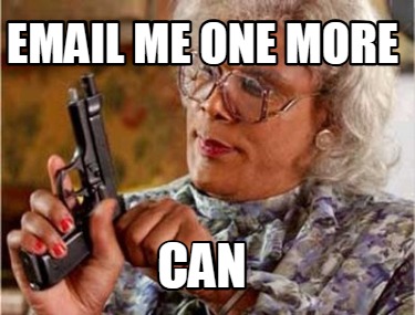 email-me-one-more-can