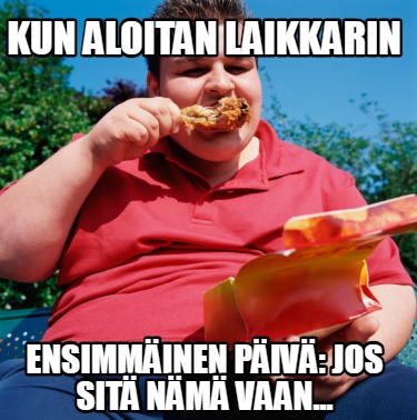 kun-aloitan-laikkarin-ensimminen-piv-jos-sit-nm-vaan