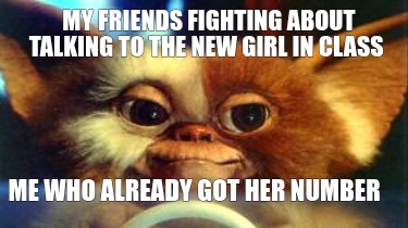 my-friends-fighting-about-talking-to-the-new-girl-in-class-me-who-already-got-he0