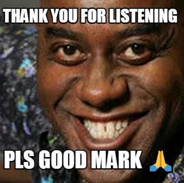 thank-you-for-listening-pls-good-mark-