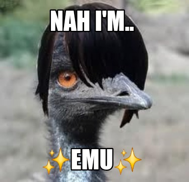 nah-im..-emu
